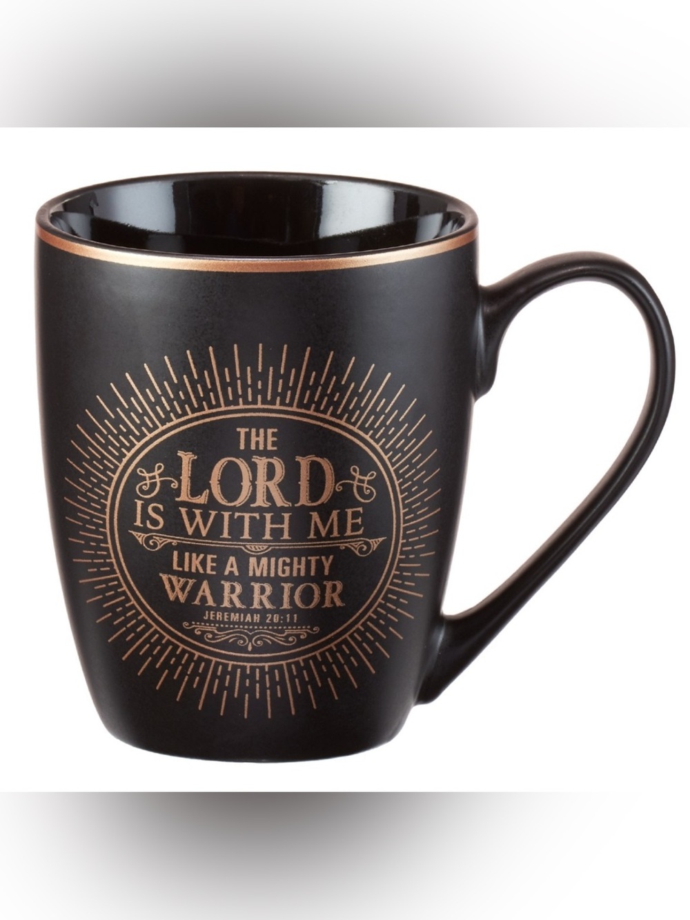 “The Lord Is With Me Like A Mighty Warrior” Jeremiah 20:11 Black Gold Cup
